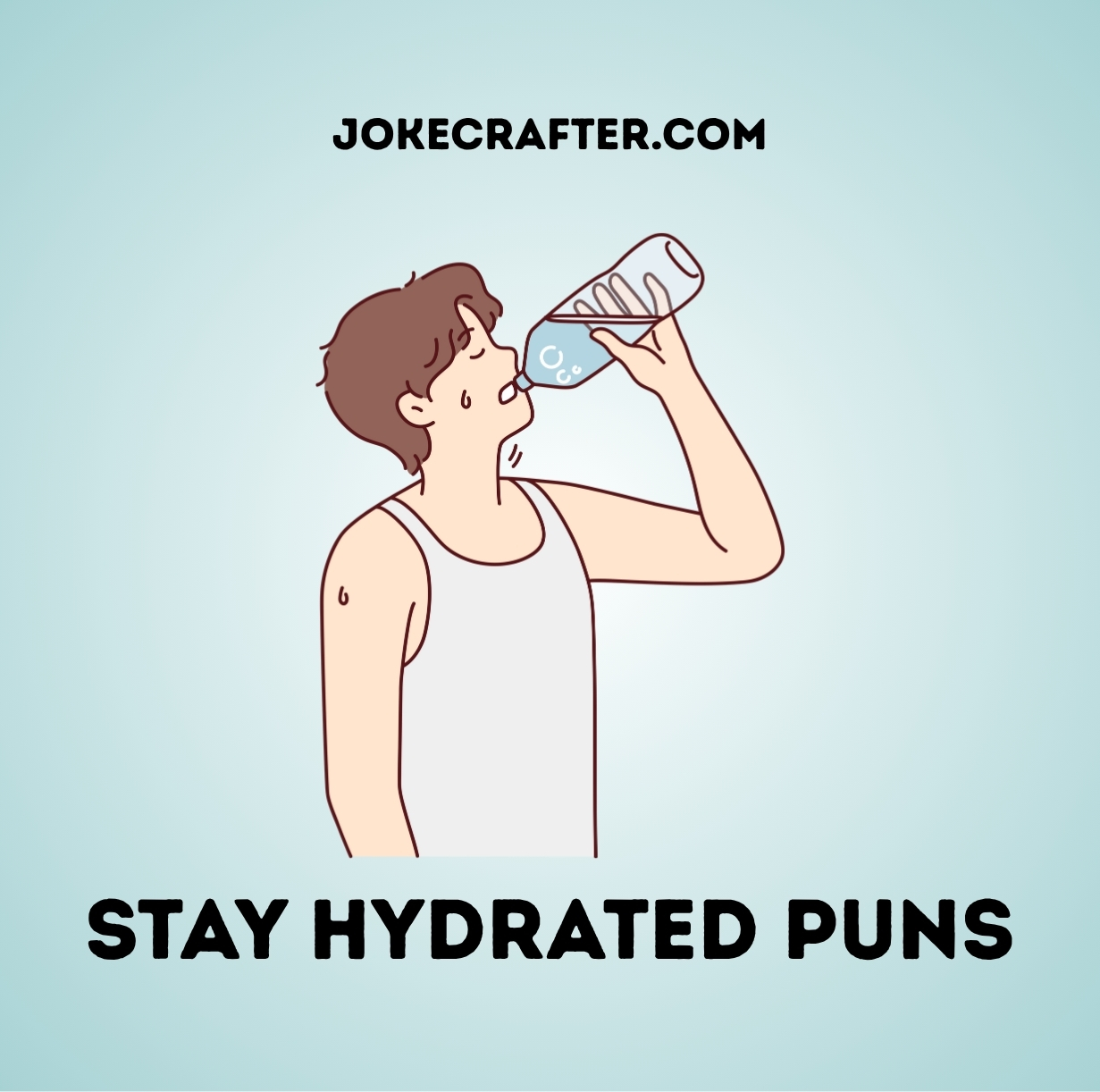 Stay hydrated puns