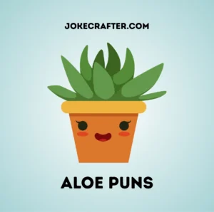 Aloe Puns