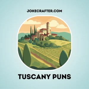 tuscany puns