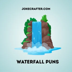 Waterfall puns
