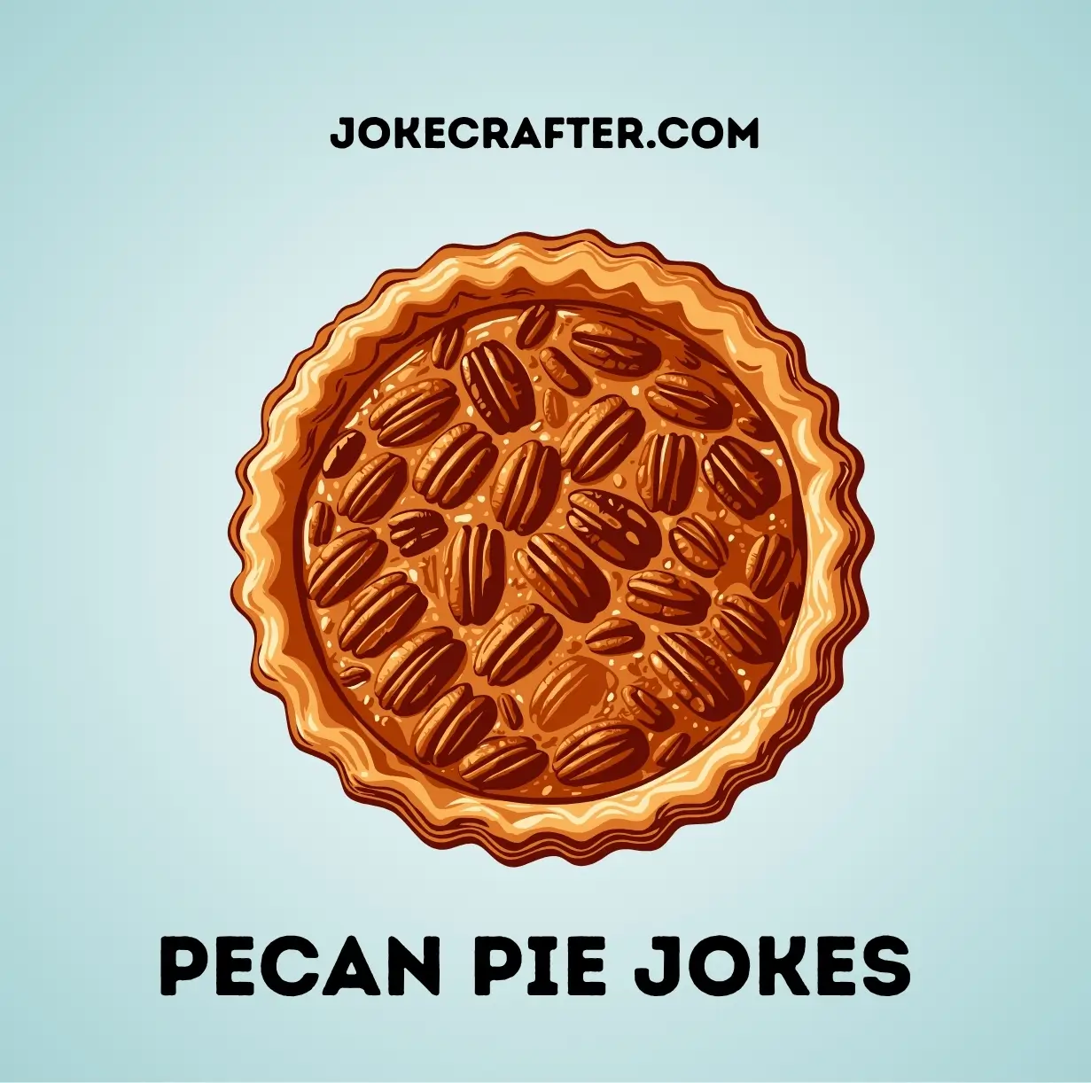 Pecan Pie Jokes