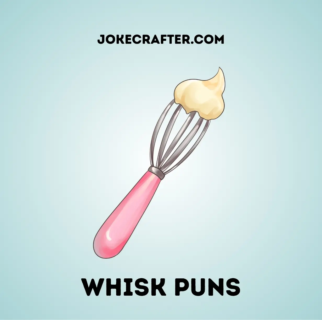 Whisk Puns