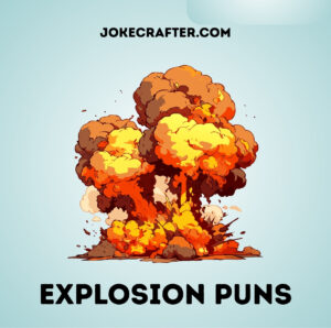 Explosion Puns