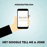 Hey Google Tell Me a Joke