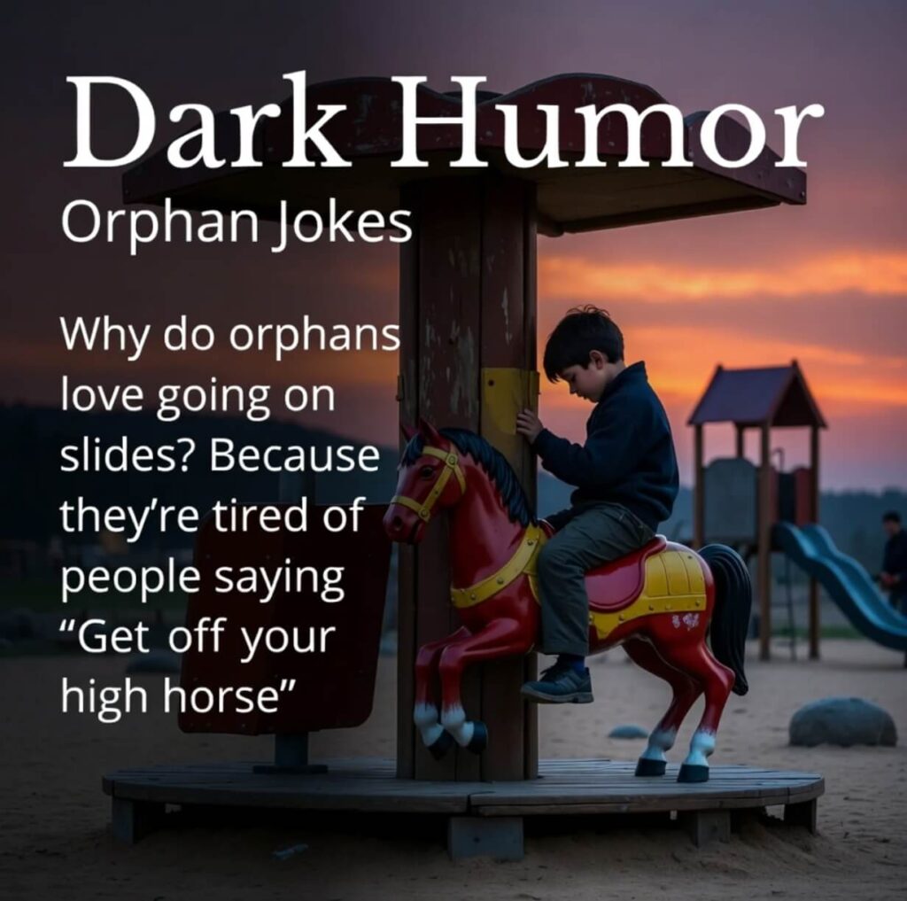 Dark Humor Orphan Jokes